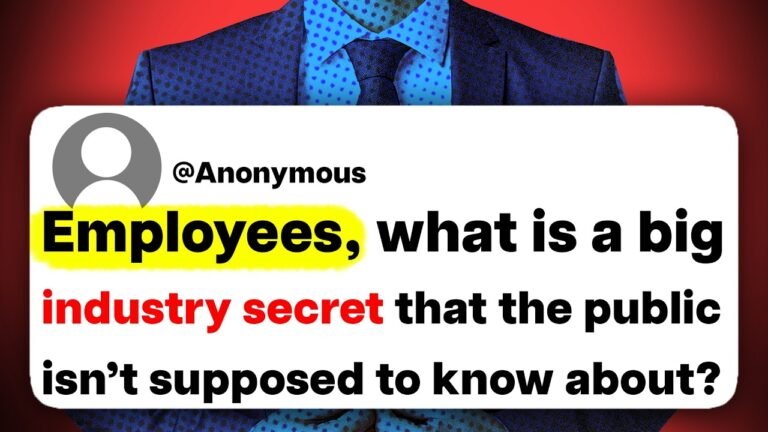 Employees, what is a big industry secret that the public isn't supposed to know about?